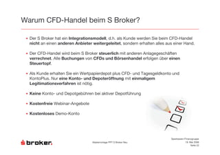 5       /                        24                        : /)                                           6

7       )                                H                  -                                 ,           8       )   : /           24
                                              $   .                                                                                      4

7               24               8           : /)                                         /                                C
    ,                            %                     &                            % 4                               ?:
    &           '

7       ,                            )            5        - -              -       -                 2       (
    ,       '        *                   +        "                 '           4                 /       -       -
    I       -                ,

7 +         ,            2               -        :?            :               &         -       ?

7 +                      5 :             2        :

7 +                              / 2,




                                                                                                                               Sparkassen-Finanzgruppe
                                                            $           &       ''( )         *                                             # $ !""%
                                                                                                                                               )    !!
 