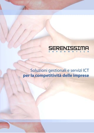 Soluzioni gestionali e servizi ICT
per la competitività delle imprese
 