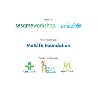 Realização:
Parceiro estratégico:
Parceiros institucionais:
 