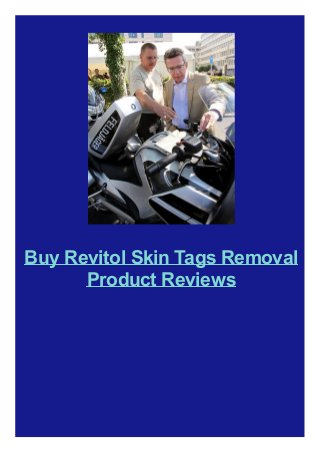 Buy Revitol Skin Tags Removal
Product Reviews
 