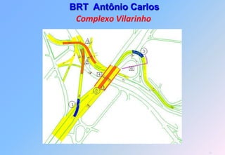 BRT Antônio Carlos
 Complexo Vilarinho




                      39
 