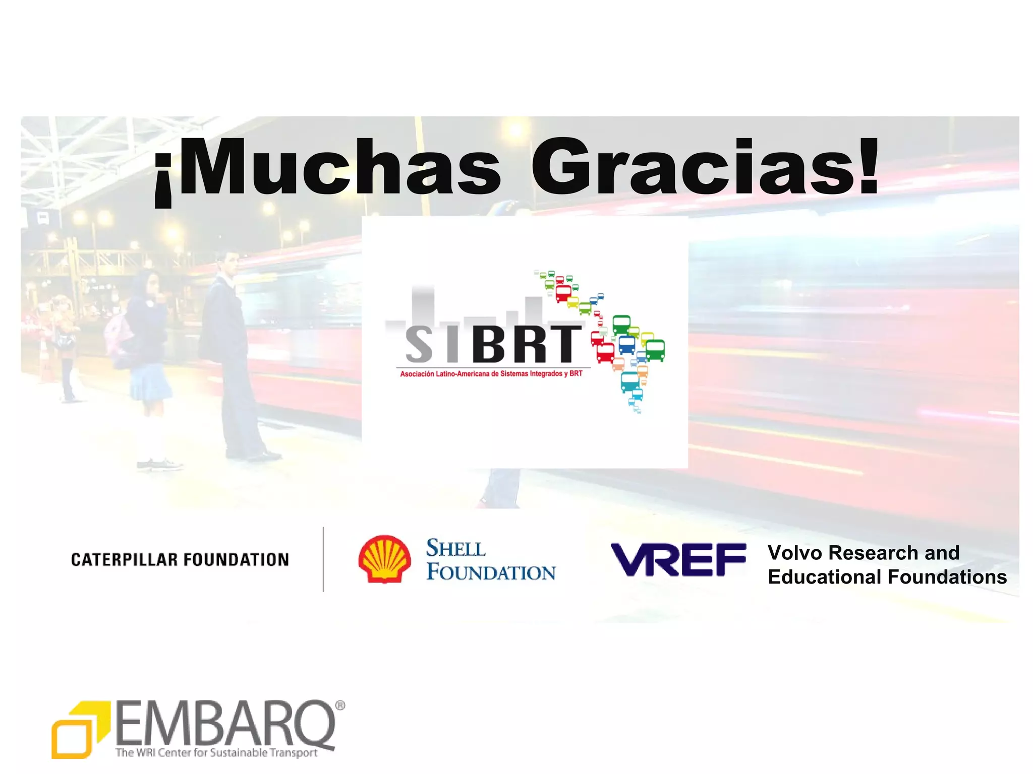 ¡Muchas Gracias! Volvo Research and Educational Foundations 