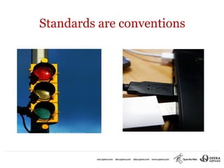 Standards are conventions
 