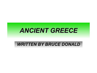 ANCIENT GREECE WRITTEN BY BRUCE DONALD 