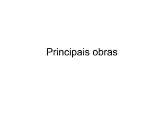 Principais obras
 