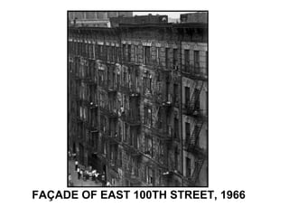 FAÇADE OF EAST 100TH STREET, 1966
 