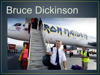 Bruce Dickinson
 