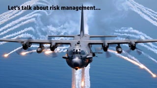 © Copyright 2015 Hewlett-Packard Development Company, L.P. The information contained herein is subject to change without notice.4
IT-oLogy Trends 2015 –Columbia, SC
Let’s talk about risk management…
 