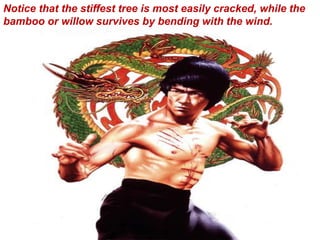 Notice that the stiffest tree is most easily cracked, while the
bamboo or willow survives by bending with the wind.
 