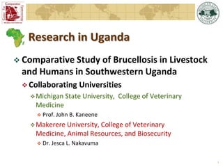 Overview of  Michigan State University Brucellosis Research in Africa