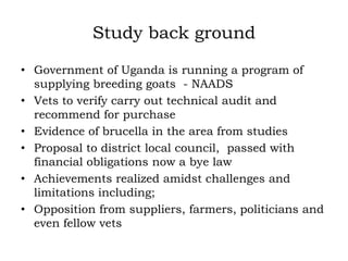 Prevalence of antibodies against Brucella among breeding goats in relation to source: A case study in Mbarara District, South Western Uganda
