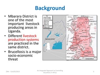 Risk factors for Brucella sero-positivity in cattle, goats and humans in Mbarara, Uganda