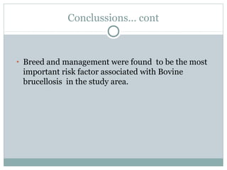 Epidemiologial study of bovine brucellosis in three selected agro-ecologies of central Oromia in Ethiopia