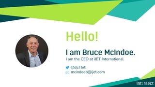 I am the CEO at iJET International.
@iJETIntl
mcindoeb@ijet.com
 