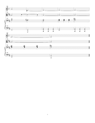 115

& b ˙.                                ˙.                          ˙.               ˙.
                        #˙.
B ## ˙
115
             œ            ˙       œ   ˙.                          ˙.               ˙.
      ˙.                                                                         # ˙ ..
? # # ˙ ..
      ˙               # ˙˙ ...
                         ˙            ˙ ..
                                      ˙.                          œ
                                                                  œ      œ
                                                                         œ   œ
                                                                             œ     ˙.
                                                                                   ˙
115

                                      ˙                           œ      œ   œ


? ##
115


        ˙.                ˙.          œ          œ            œ   ˙ ..             œ      œ   œ
                                      œ          œ            œ   ˙                œ      œ   œ
                          ˙.
120

& b ˙.                                                 ˙.
B ## ˙.
120

                                                       ˙.
       œ         œœ              œœ                  # ˙ ..
? # # œœ          œ               œ                    ˙.
                                                       ˙.
120
       œ          œ               œ


? ## ˙.
120

                                                       ˙.
     ˙.                                                ˙.




                                             7
 