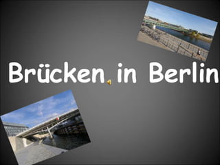Brücken in Berlin
 