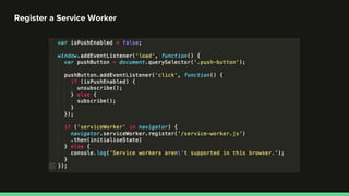 Register a Service Worker
 