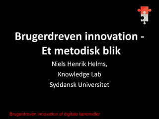 Brugerdreven innovation   et metodisk blik