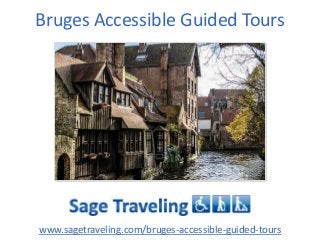 Bruges Accessible Guided Tours

www.sagetraveling.com/bruges-accessible-guided-tours

 