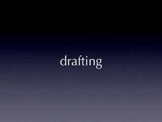 drafting
 