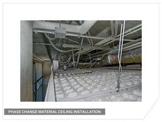 PHASE CHANGE MATERIAL CEILING INSTALLATION
 