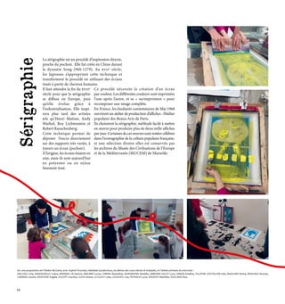 La sérigraphie est un procédé d’impression directe,
proche du pochoir. Elle fut créée en Chine durant
la dynastie Song (960-1279). Au xviie
siècle,
les Japonais s’approprient cette technique et
transforment le procédé en utilisant des écrans
tissés à partir de cheveux humains.
Il faut attendre la fin du xviiie
siècle pour que la sérigraphie
se diffuse en Europe, puis
qu’elle évolue grâce à
l’industrialisation. Elle inspi-
rera plus tard des artistes
tels qu’Henri Matisse, Andy
Warhol, Roy Lichtenstein et
Robert Rauschenberg.
Cette technique permet de
déposer l’encre directement
sur des supports très variés, à
travers un écran (pochoir).
À l’origine, les écrans étaient en
soie, mais ils sont aujourd’hui
en polyester ou en nylon
finement tissé.
Ce procédé nécessite la création d’un écran
par couleur. Les différentes couleurs sont imprimées
l’une après l’autre, et se « surimpriment » pour
recomposer une image complète.
En France, les étudiants contestataires de Mai 1968
ouvrirent un atelier de production d’affiches : l’Atelier
populaire des Beaux-Arts de Paris.
Ils choisirent la sérigraphie, méthode facile à mettre
en œuvre pour produire plus de deux mille affiches
par jour. Certaines de ces œuvres sont restées célèbres
dans l’iconographie de la culture populaire française,
et une sélection d’entre elles est conservée par
les archives du Musée des Civilisations de l’Europe
et de la Méditerranée (MUCEM) de Marseille.
Sur une proposition de l’Atelier McClane, avec Sophie Pouchain, Adélaïde Gaudéchoux, les élèves des cours dessin & multiples, et l’atelier primaire du mercredi :
HALLOUL Lina, GRAVOUEILLE Luana, MOREAU Lili-Jeanne, MALARD Lucas, CHBANI Amandine, AGHVANYAN Daniella, VARENNE GILLET Luze, SIMON Emeline, FILLATRE COUTELLIER Inès, BOUCHER Emma, BOUCHEZ Roxane,
CAMAND Justine, DESFOSSÉ Angèle, DUCEPT Charline, JULES Ariane, LE GLEUT Loïse, LEGOUPIL Lise, PEYRAUD Lucie, SERGENT Mathilde, SOULARD Elisa.
Sérigraphie
10
 