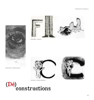 (Dé)
Carte blanche à l’IUT - estampe, 2022
constructions
Clara Menon, « Enfant jeu, Enfant bleu ».
Romane Pichon, « L’œil dit le contraire ».
Audrey Roger, « La Femme ».
21
 