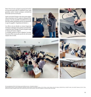 Pierre-Yves Gervais a proposé au groupe de lycéens
du mercredi après-midi, la réalisation d'une copie
grandeur nature (moins quelques centimètres)
de la toile Guernica de Picasso.
Après avoir divisé l'image en dix-huit parties égales,
chacun des élèves s'est vu confier la réalisation d’un
panneau. Une fois assemblé, l'ensemble de l'ouvrage
peut être restitué, permettant ainsi de vivre pleinement
ce que l'on appelle « l'expérience de l’œuvre ».
Les élèves ont pu aborder au mieux l'approche
technique et physique d'une peinture monumentale,
comprenant ainsi l'énergie et l’inertie du geste ample
et virtuose de l'auteur original.
La véritable peinture se trouve à Madrid. C'est donc
l'occasion d'être un peu plus proche de cette œuvre
majeure du xxe
siècle.
Sur une proposition de Pierre-Yves Gervais, avec les élèves du cours « Du dessin au volume » :
AUBRY Mérine, BARGET Louison, BERNADET Alexandra, BIRON Gabin, BLANCHARD Candice, CAILLE Pierre, CHIALE Robin, DAILLEUX Marie, GRENON Nino, GUIBERT Julien, GUILLEMET Romane, GUILLET Lilou,
MONGODIN Juliette, OBAMBI DJANGA Julie, POIRIER Jean, ROUILLARD Suzanne, TRIPOTEAU Tiphaine, VILLENEUVE Sarah, VION Judith.
25
 