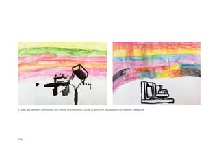 106
Avec les ateliers primaires du mardi et mercredi (cycle 2), sur une proposition d'Hélène Delépine.
 