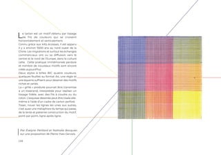 110
Par Évelyne Périllard et Nathalie Bocquier,
sur une proposition de Pierre-Yves Gervais.
Le tartan est un motif obtenu par tissage
de fils de couleurs qui se croisent
horizontalement et verticalement.
Connu grâce aux kilts écossais, il est apparu
il y a environ 5500 ans au nord ouest de la
Chine. Les migrations et surtout les échanges
commerciaux ont vu sa diffusion vers le
centre et le nord de l’Europe, dans la culture
celte. Cette pratique immémoriale perdure
et nombre de nouveaux motifs sont encore
créés aujourd’hui.
Deux stylos à billes BIC quatre couleurs,
quelques feuilles au format A4, une règle et
une équerre suffisent pour dessiner des motifs
riches et variés.
La « grille » produite pourrait être transmise
à un tisserand, interprétée pour réaliser un
tissage fidèle, avec des fils à coudre ou du
coton. L’esquisse dessinée peut être tissée elle-
même à l’aide d’un cadre de carton perforé.
Tisser, nouer les lignes les unes aux autres,
c’est aussi une métaphore du temps qui passe,
de la lente et patiente construction du motif,
point par point, ligne après ligne.
 