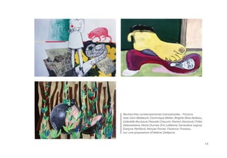 13
Recherches contemporaines transversales - Fictions
Avec Sam Belbéoch, Dominique Béllier, Brigitte Blois Nolleau,
Gabrielle Boutaud, Pascale Chauvin, Marion Daviaud, Chléa
Debavelaere, Marie Dumez, Éric Lefebvre, Geneviève Legros,
Évelyne Périllard, Maryse Poirier, Florence Thareau.
Sur une proposition d’Hélène Delépine.
 