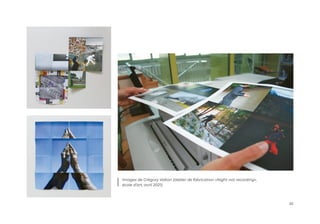 35
Images de Grégory Valton (atelier de fabrication «Night not recording»,
école d’art, avril 2021).
 