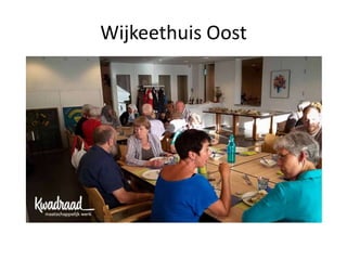 Wijkeethuis Oost
 