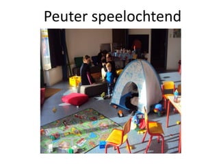 Peuter speelochtend
 