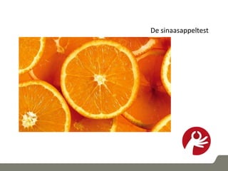 De sinaasappeltest
 