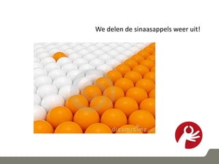 We delen de sinaasappels weer uit!
 