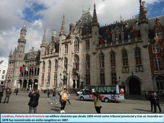 Landhuis, Palacio de la Provincia un edificio clasicista que desde 1850 sirvió como tribunal provincial y tras un incendio en
1878 fue reconstruido en estilo neogótico en 1887.
 