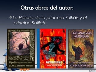 Otras obras del autor:
La Historia de la princesa Zulkäis y el
principe Kalilah.
 