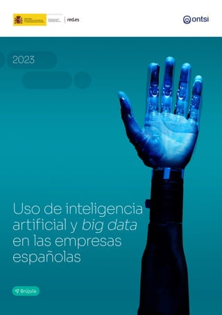 Uso de inteligencia
artificial y big data
en las empresas
españolas
2023
 