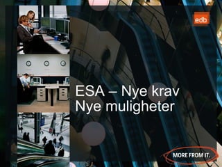 ESA – Nye kravNye muligheter Espen Sjøvoll, 9. november 2009 
