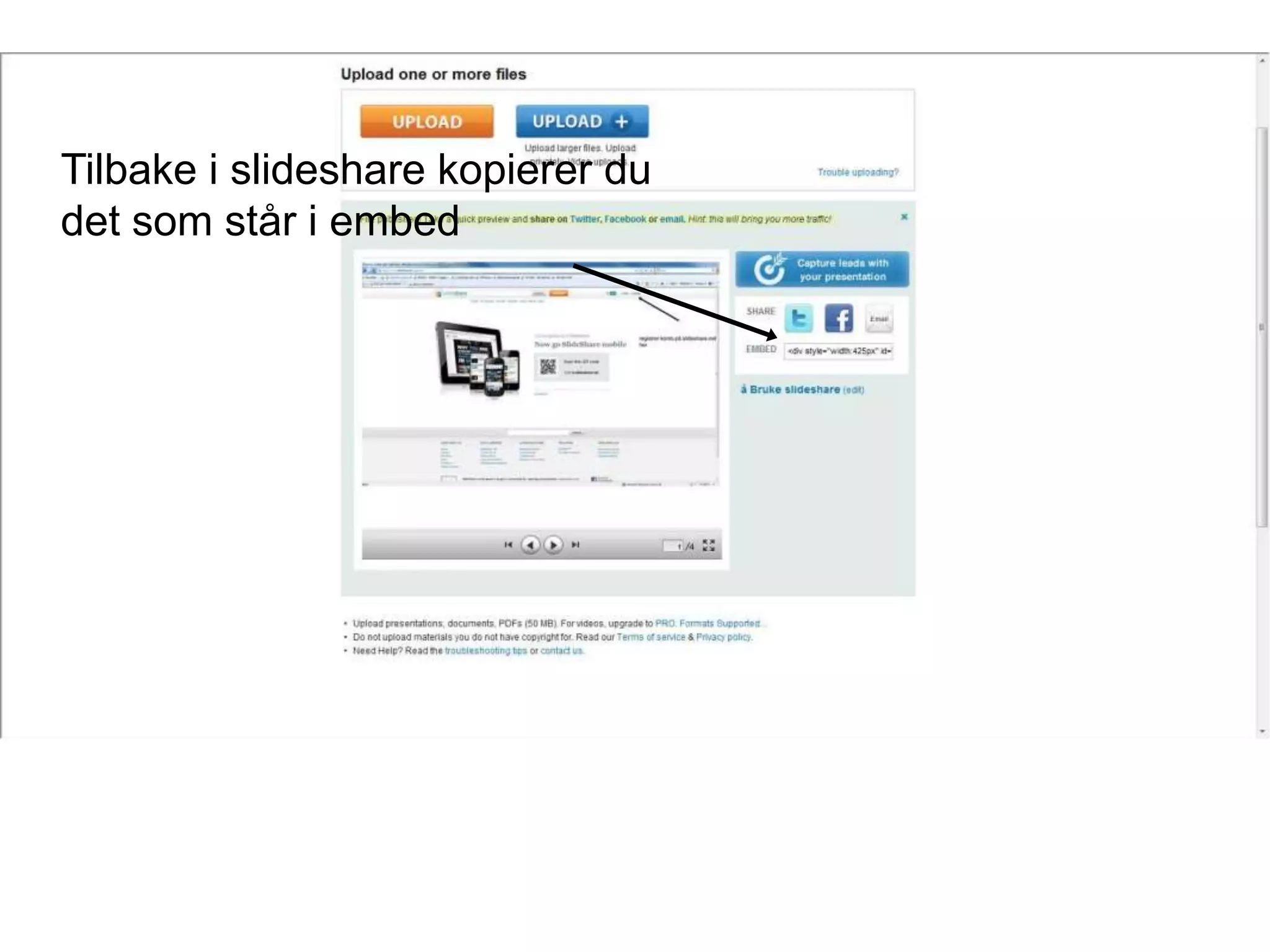 Tilbake i slideshare kopierer du
det som står i embed
 