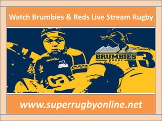 Watch Brumbies & Reds Live Stream Rugby
www.superrugbyonline.net
 