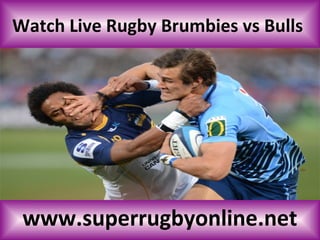 Watch Live Rugby Brumbies vs Bulls
www.superrugbyonline.net
 