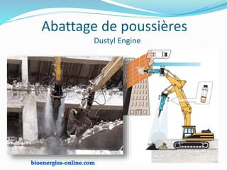 Abattage de poussières
Dustyl Engine
 
