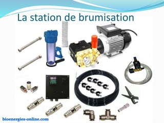 La station de brumisation
 