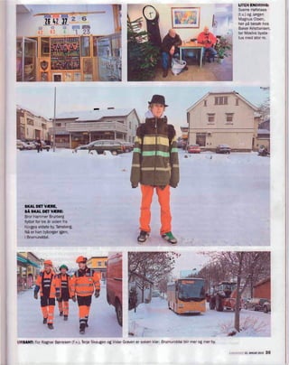 LlTEN ENDRING:
                                                                                                                  Sverre H0fstaas
                                                                                                                  (t.v.) og J0rgen
                                                                                                                  Magnus Olsen ,
                                                                                                                  her p bes0k hos
                                                                                                                         a
                                                                                                                  Baker Kristi ansen ,
                                                                                                                  tar Moelvs bysta-
                                                                                                                  tus med stor roo




                                          --



    SKAL DET V.ERE,
    sA SKAL DET V.ERE:
    Bror Hammer Brurberg
    flyttet for tre ar siden fra
    Norges eldste by, T0nsberg.
    Na er han byborger igjen,
    i Brumunddal.




URBANT: For Ragnar BMresen (f.v. ), Terje Skaugen og Vidar Graven er saken klar: Brumunddal blir mer og mer by.


                                                                                                                     22. JANUAR 2010   35
 