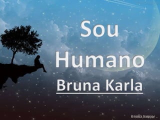 Bruna Karla - Sou Humano Versão 1