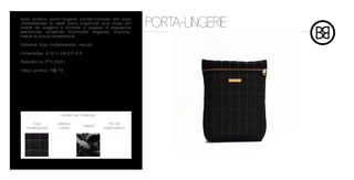 Este prático porta-lingerie confeccionado em bojo
matelassado é ideal para organizar sua mala em
todas as viagens e facilitar o acesso a pequenos
pertences, podendo acomodar lingeries, biquínis,
                                                          PORT NGERIE
                                                              A-LI
meias e outros acessórios.

Material: bojo matelassado, veludo

Dimensões: A 37 L 28,5 P 5,5

Referência: PTC0001

Valor unitário: R$ 79




                   cartela de materiais

     bojo         plástico                   fita de
                                veludo
  matelassado      cristal                polipropileno
 