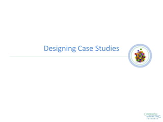 Designing Case Studies
 