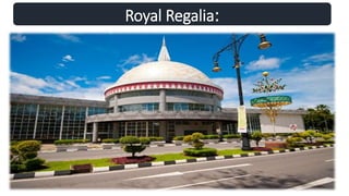 Royal Regalia:
 